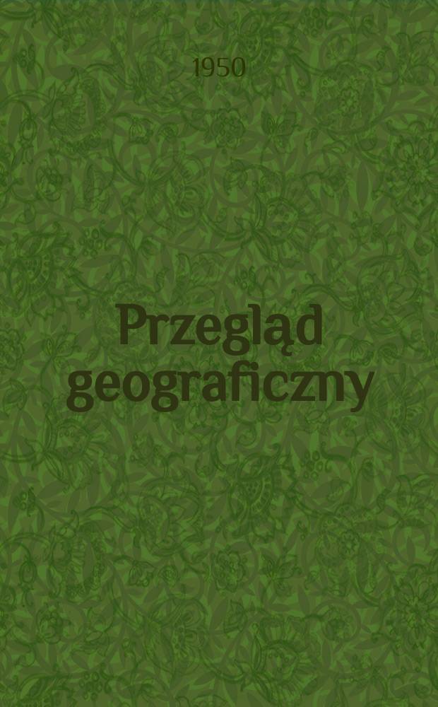Przegląd geograficzny : Organ Polskiego t-wa geograficznego. T.22, 1948/1949 : Dodatek: резюме статей польских авторов на рус., англ. и франц. яз. (1951)
