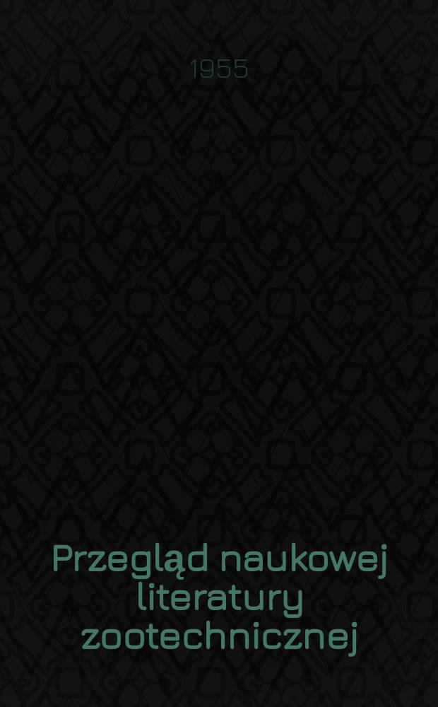 Przegląd naukowej literatury zootechnicznej