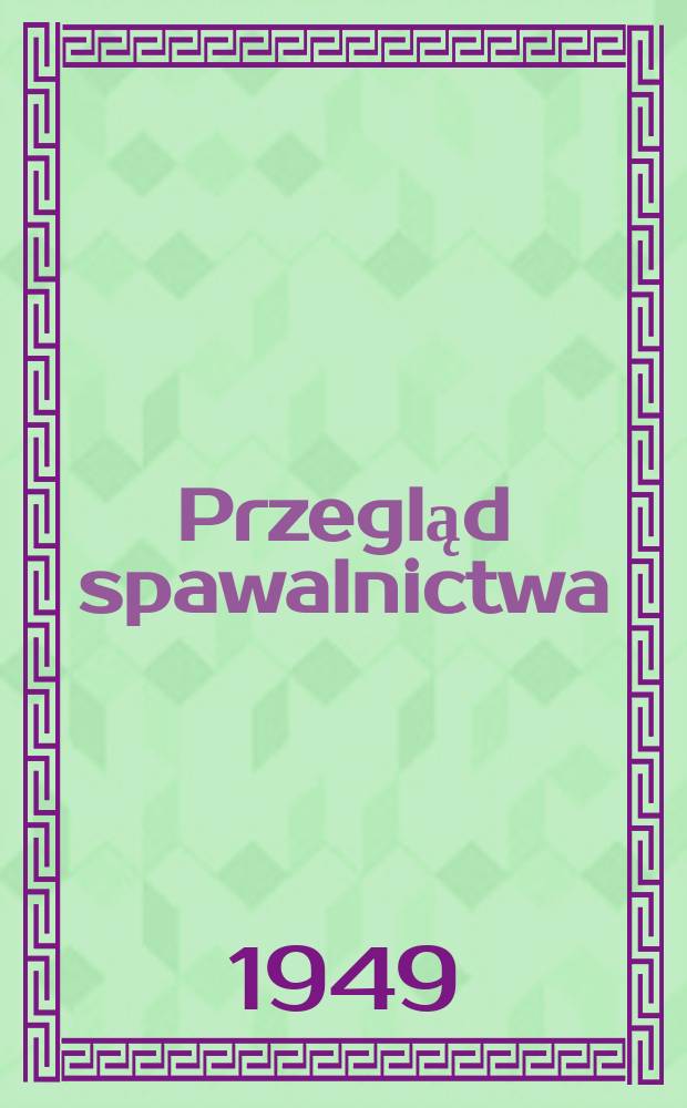 Przegląd spawalnictwa : Organ Inst. spawalnictwa