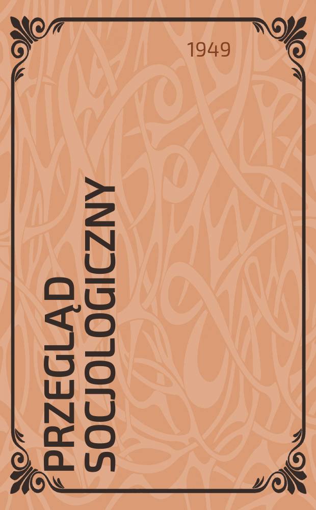 Przegląd socjologiczny : Kwartalnik Polskiego inst. socjologicznego. T.10 1949, Zesz.1/4 : 1948