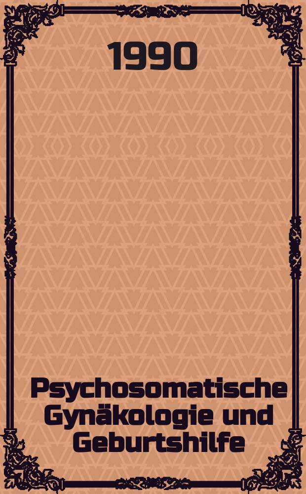 Psychosomatische Gynäkologie und Geburtshilfe