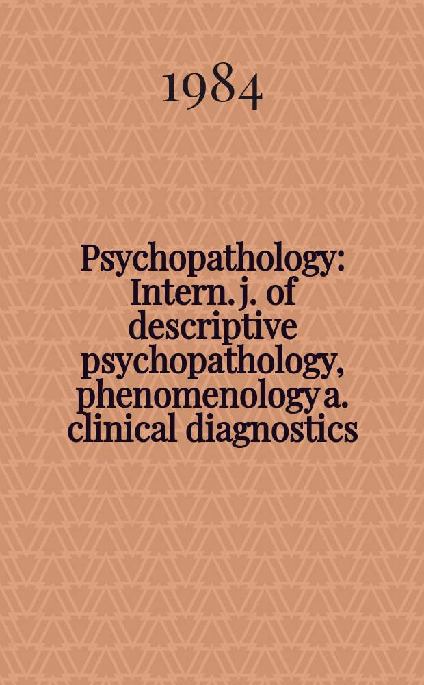 Psychopathology : Intern. j. of descriptive psychopathology, phenomenology a. clinical diagnostics : Founded 1897 as "Monatsschr. für Psychiatrie u. Neurologie", continued 1957-1967 as "Psychiatria et Neurologia", continued 1968-1983 as "Psychiatria clinica"