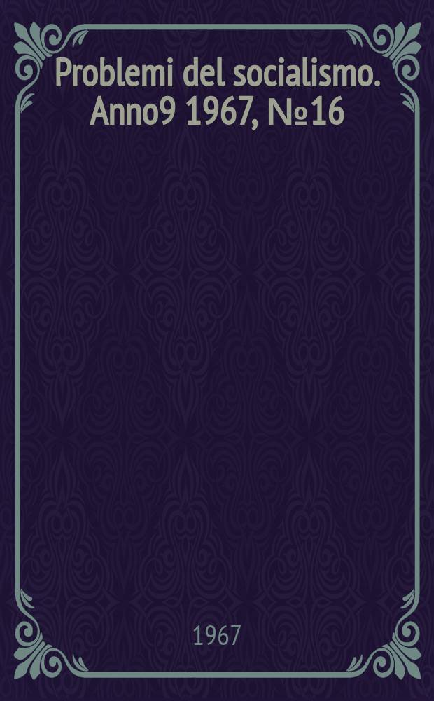 Problemi del socialismo. Anno9 1967, №16