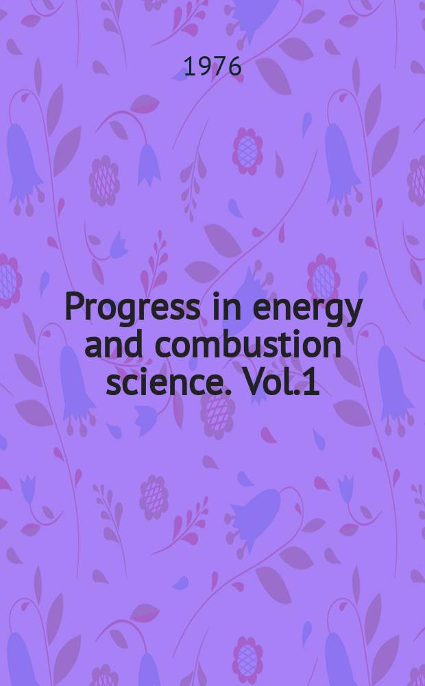 Progress in energy and combustion science. Vol.1 : Pollution formation and destruction in flames