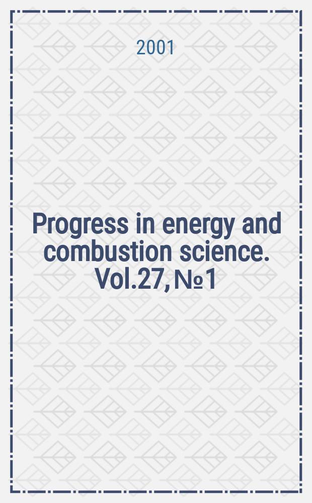 Progress in energy and combustion science. Vol.27, №1