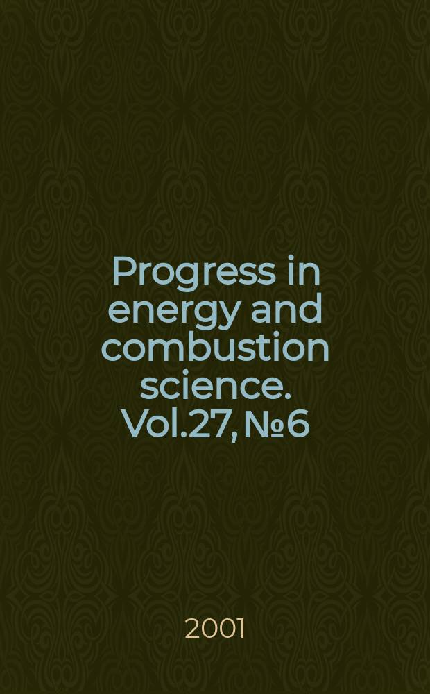 Progress in energy and combustion science. Vol.27, №6