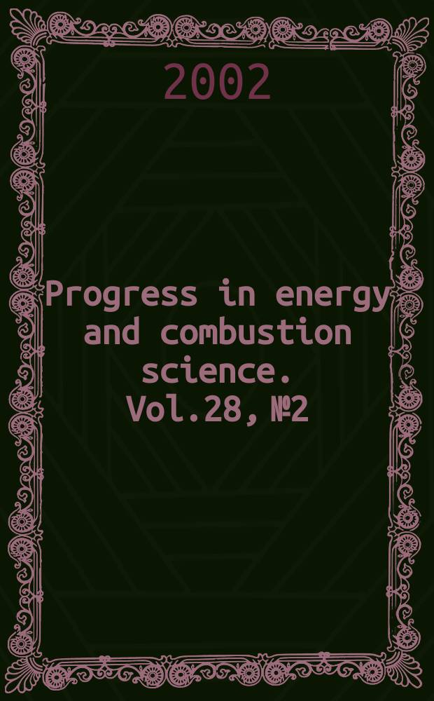 Progress in energy and combustion science. Vol.28, №2