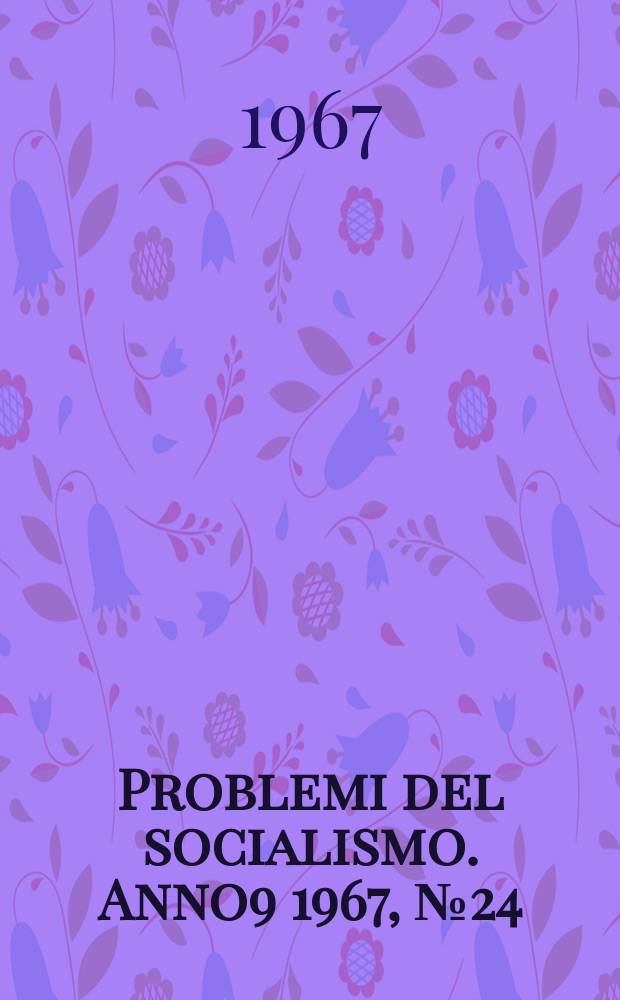 Problemi del socialismo. Anno9 1967, №24/25