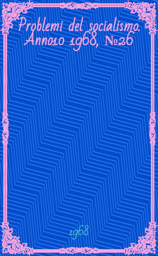 Problemi del socialismo. Anno10 1968, №26