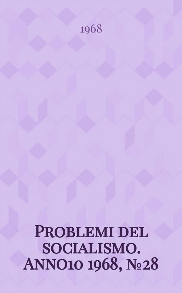 Problemi del socialismo. Anno10 1968, №28