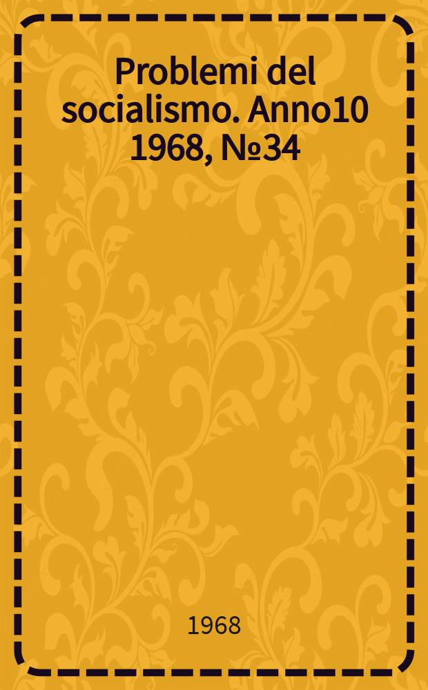 Problemi del socialismo. Anno10 1968, №34