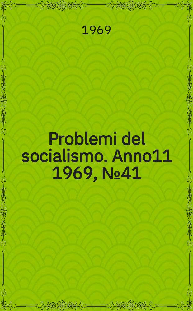 Problemi del socialismo. Anno11 1969, №41