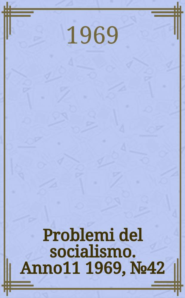 Problemi del socialismo. Anno11 1969, №42