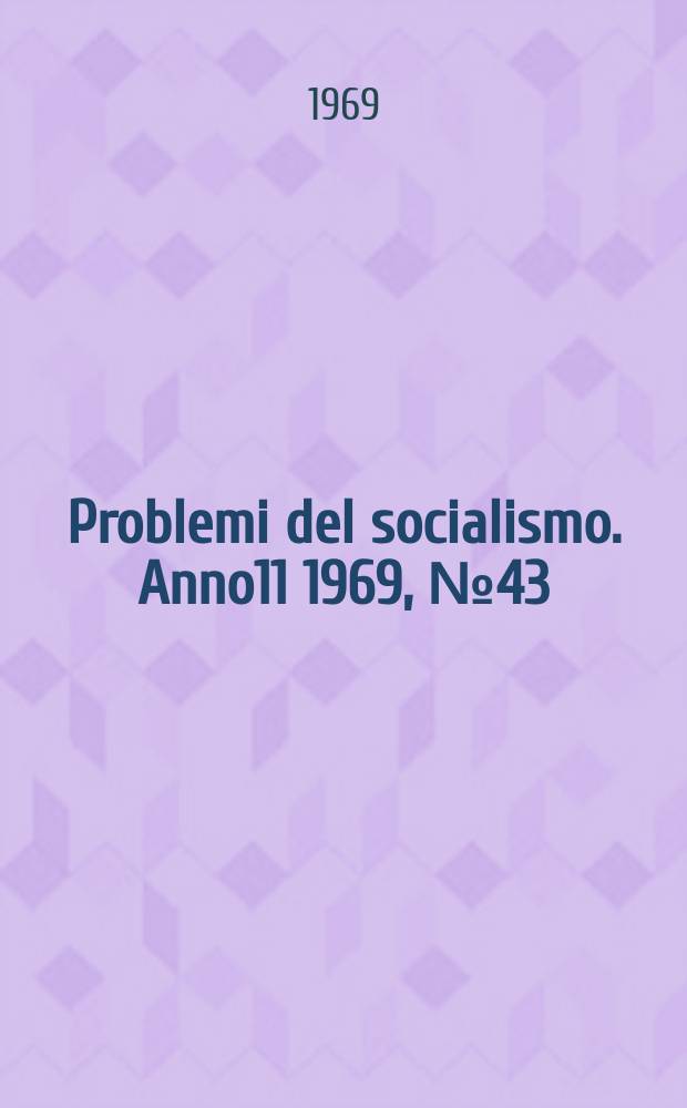 Problemi del socialismo. Anno11 1969, №43