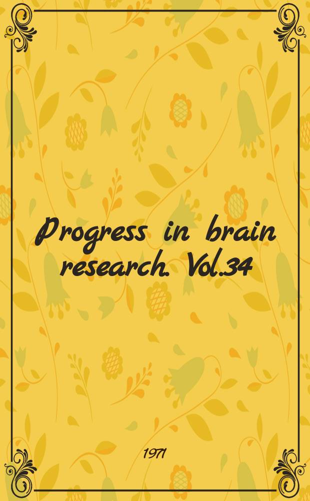 Progress in brain research. Vol.34 : Histochemistry of nervous transmission