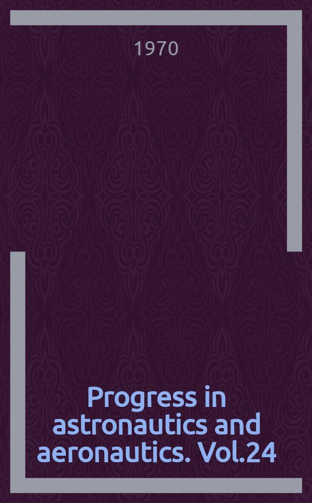 Progress in astronautics and aeronautics. Vol.24 : Heat transfer and spacecraft thermal control