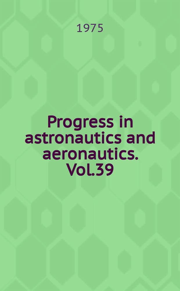 Progress in astronautics and aeronautics. Vol.39 : Heat transfer with thermal control applications