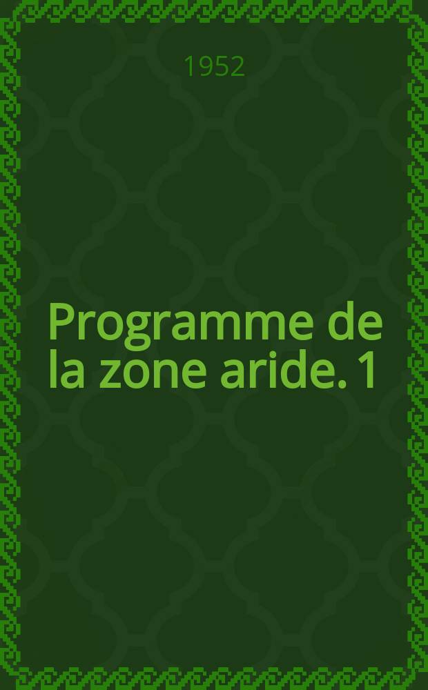 Programme de la zone aride. 1 : Compte rendu des recherches relatives à l'hydrologie de la zone aride