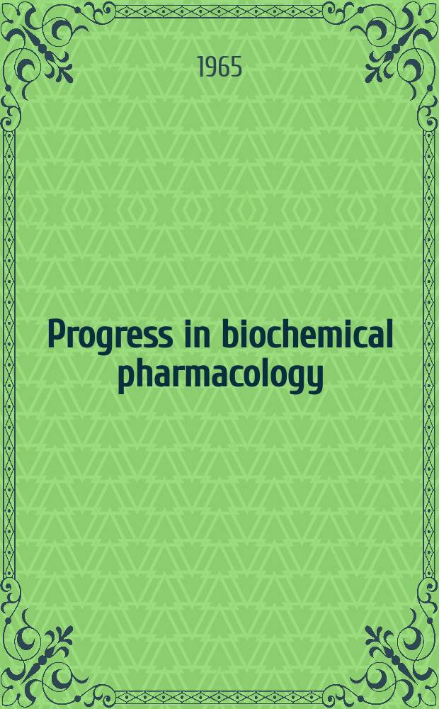 Progress in biochemical pharmacology