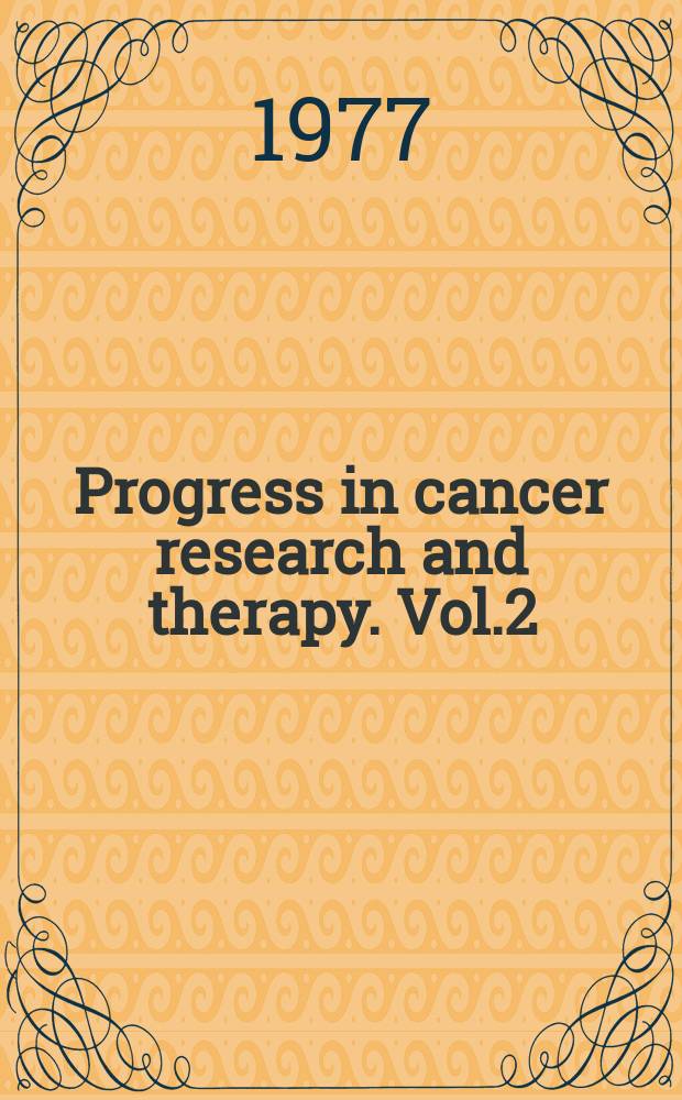 Progress in cancer research and therapy. Vol.2 : Control of neoplasia by modulation of the immune system