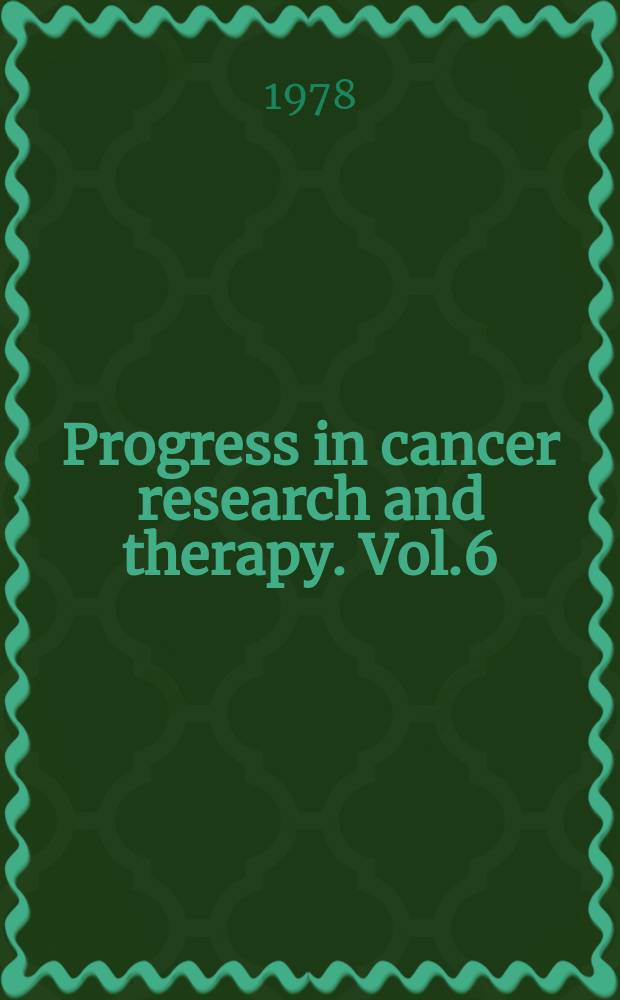 Progress in cancer research and therapy. Vol.6 : Immunotherapy of cancer
