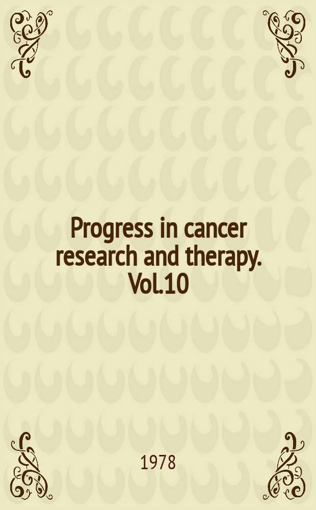 Progress in cancer research and therapy. Vol.10 : Hormones, receptors and breast cancer