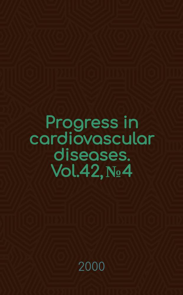 Progress in cardiovascular diseases. Vol.42, №4