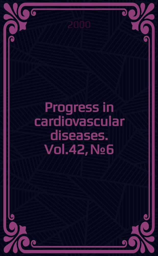 Progress in cardiovascular diseases. Vol.42, №6