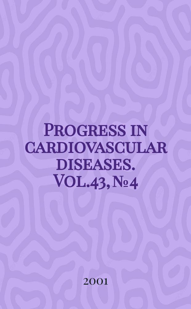 Progress in cardiovascular diseases. Vol.43, №4