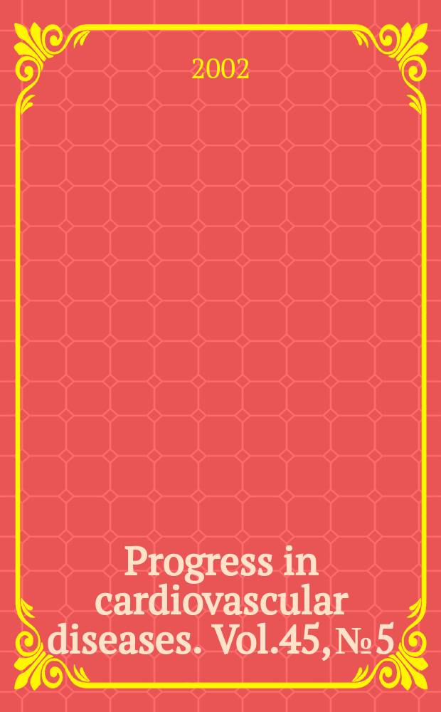 Progress in cardiovascular diseases. Vol.45, №5