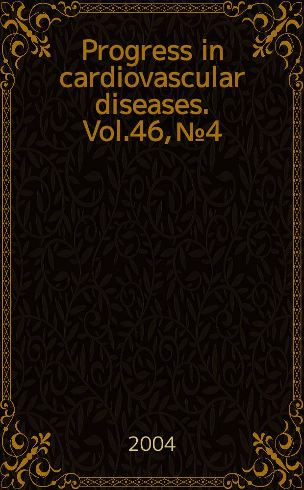 Progress in cardiovascular diseases. Vol.46, №4