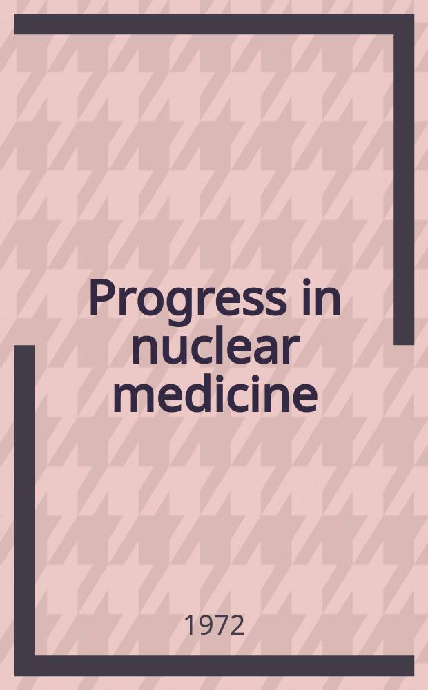 Progress in nuclear medicine