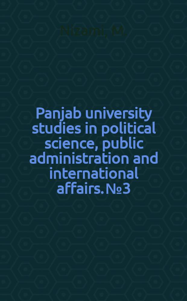 Panjab university studies in political science, public administration and international affairs. №3 : The press in Pakistan