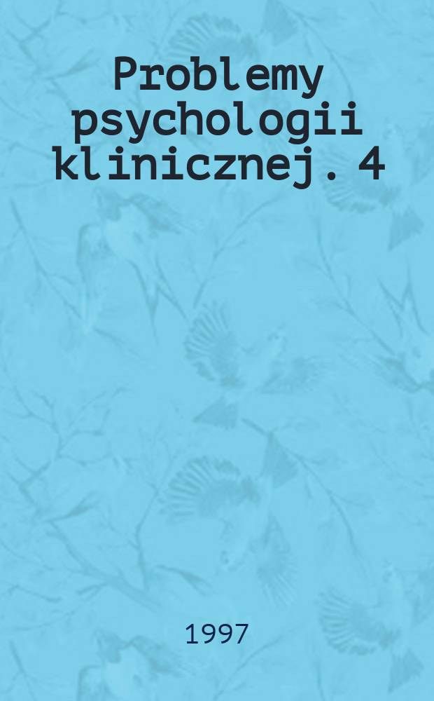 Problemy psychologii klinicznej. 4 : Wybrane zagadnienia z psychologii osobowości