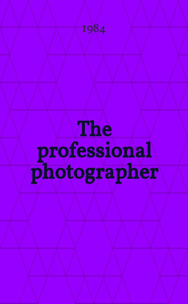 The professional photographer : Serving the entire professional market. offic. j. of the Professional photographers of America. Incorp. Abel's photographic weekly, St. Louis & Canadian photographer, The Commercial photographer, The national photographer. Vol.111, №2063 : (Wedding photography)
