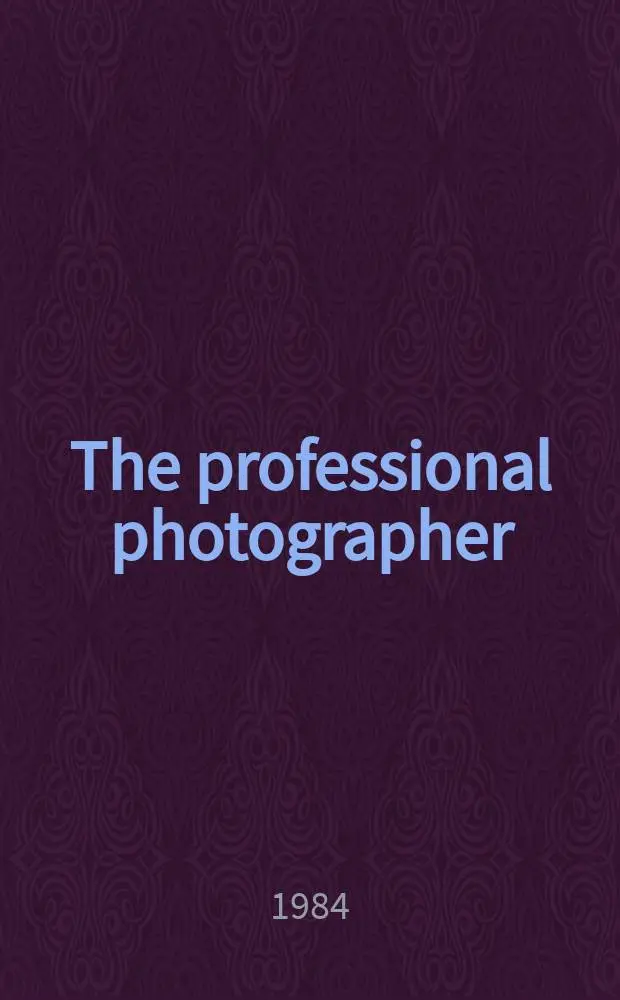 The professional photographer : Serving the entire professional market. offic. j. of the Professional photographers of America. Incorp. Abel's photographic weekly, St. Louis & Canadian photographer, The Commercial photographer, The national photographer. Vol.111, №2067 : (Commercial photography)