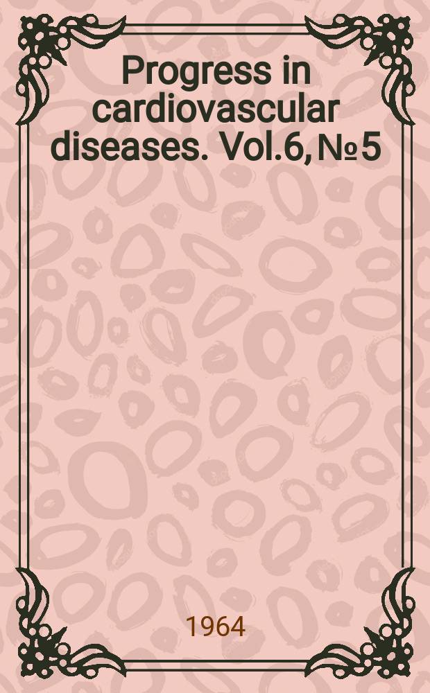 Progress in cardiovascular diseases. Vol.6, №5 : Heart block