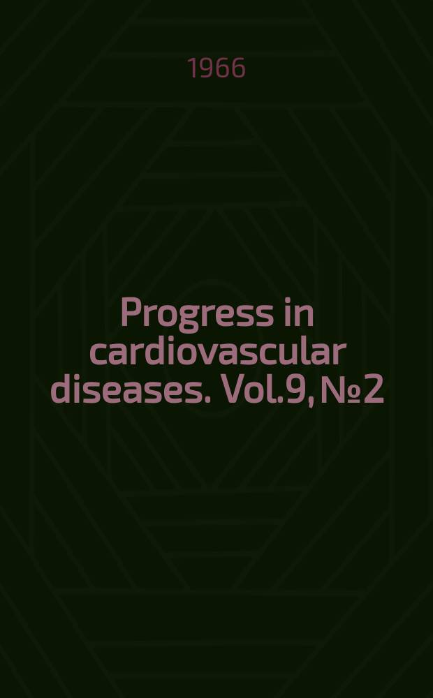 Progress in cardiovascular diseases. Vol.9, №2 : Cardiac arrhythmias and their management