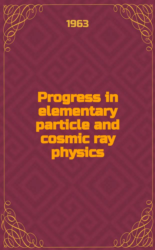 Progress in elementary particle and cosmic ray physics