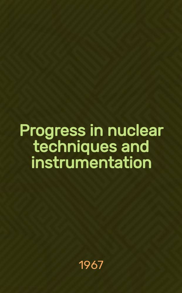 Progress in nuclear techniques and instrumentation