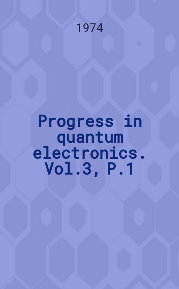 Progress in quantum electronics. Vol.3, P.1 : Three - level gas systems and their interaction with radiation