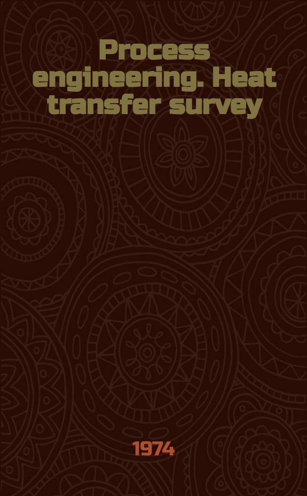Process engineering. Heat transfer survey