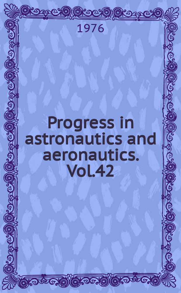 Progress in astronautics and aeronautics. Vol.42 : Communications satellite developments: technology