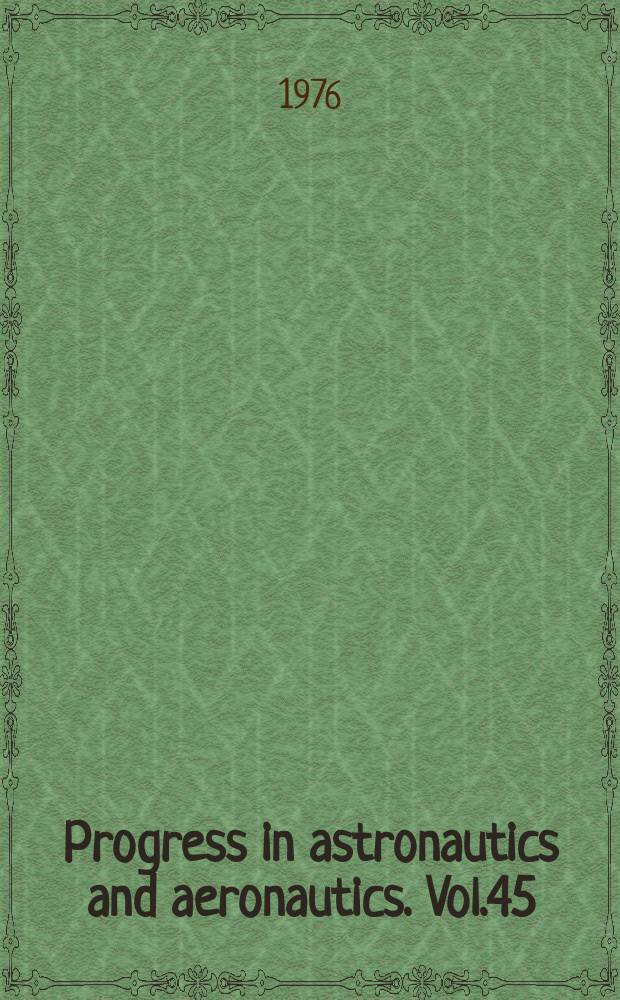 Progress in astronautics and aeronautics. Vol.45 : Aeroacoustics: stol noise, airframe and airfoil noise