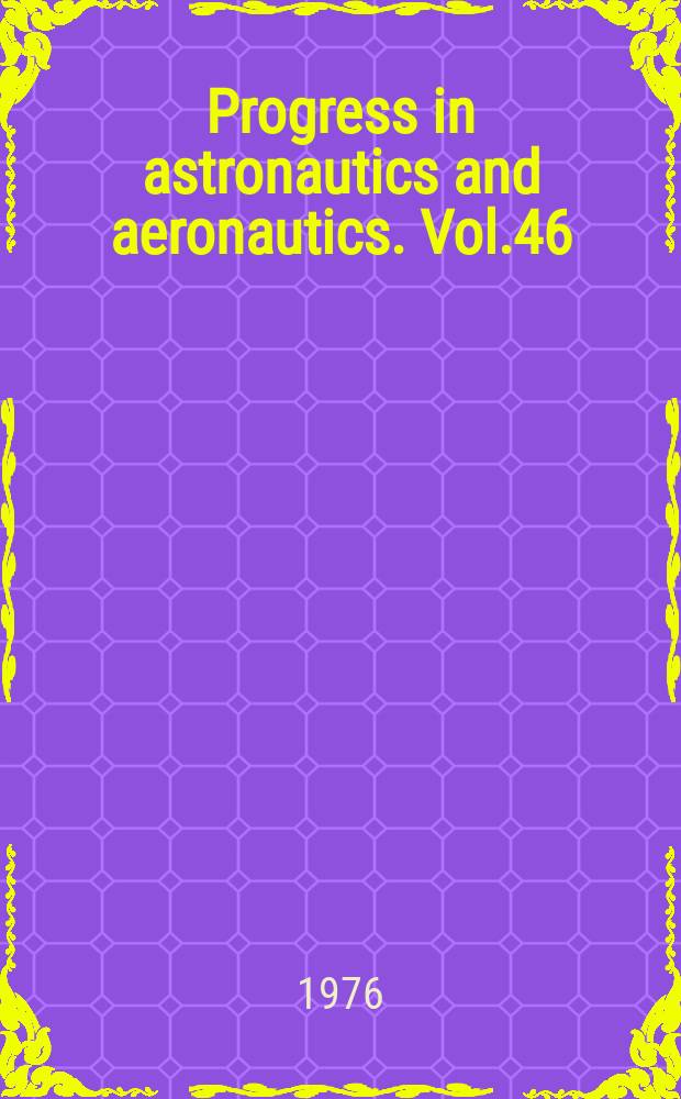 Progress in astronautics and aeronautics. Vol.46 : Aeroacoustics: acoustic wave propagation; aircraft noise prediction; aeroacoustic instrumentation