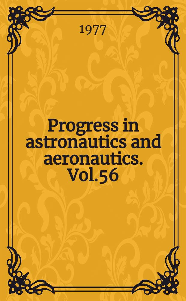Progress in astronautics and aeronautics. Vol.56 : Thermophysics of spacecraft and outer planet entry probs