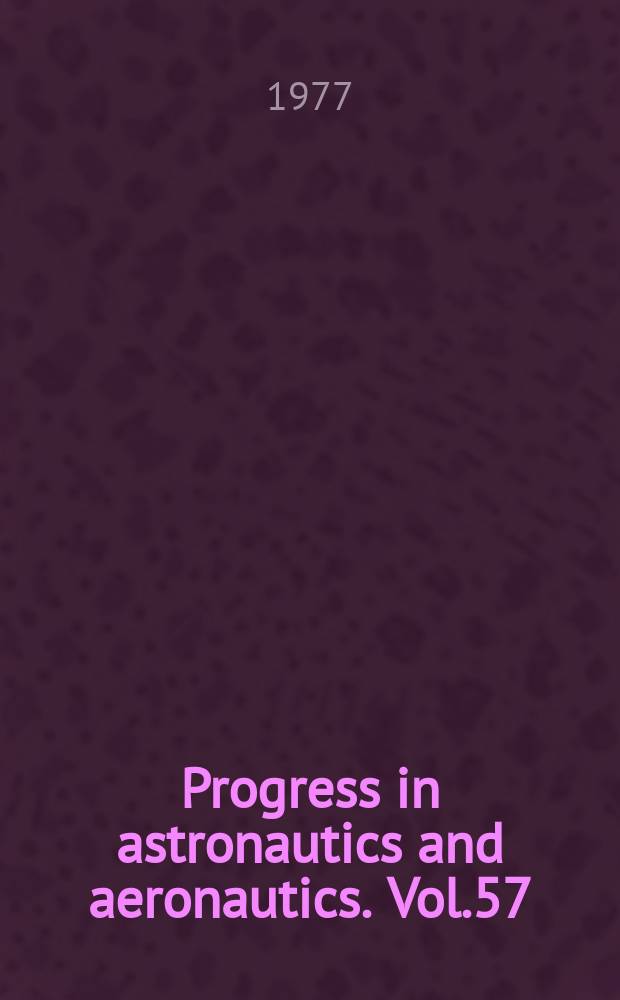 Progress in astronautics and aeronautics. Vol.57 : Space-based manufacturing from non terrestrial materials