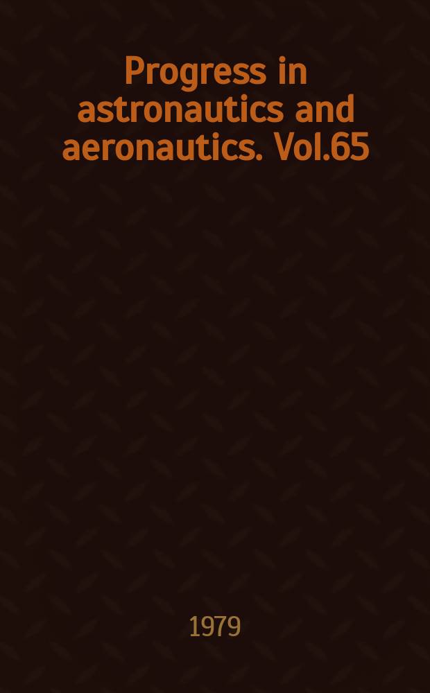 Progress in astronautics and aeronautics. Vol.65 : Thermophysics and thermal control