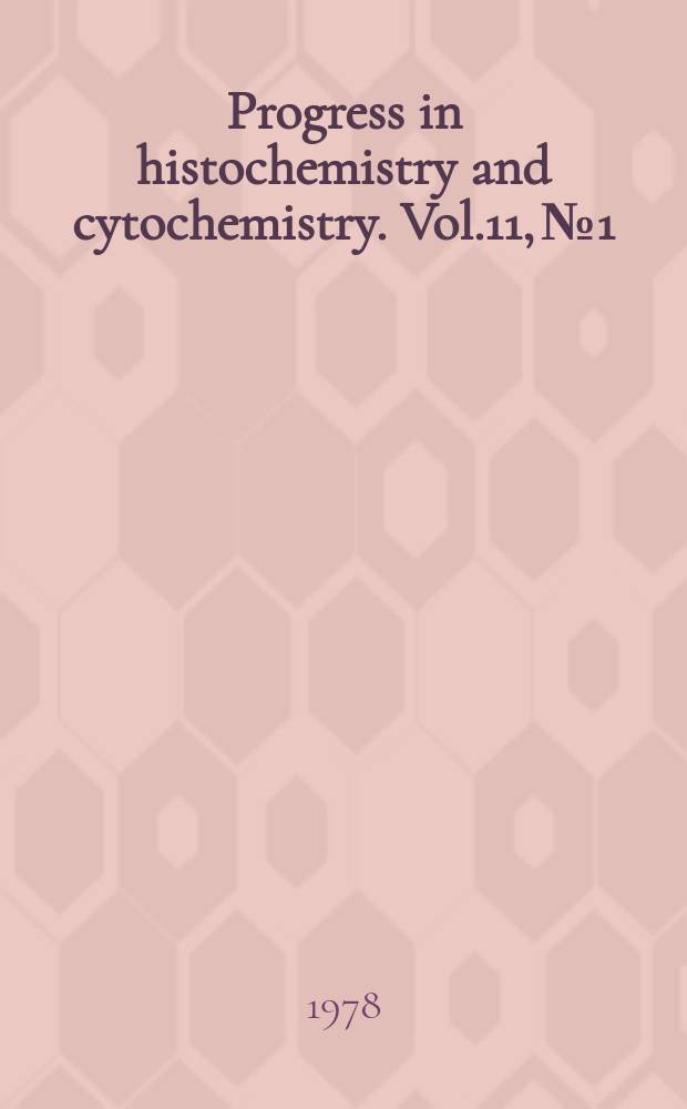 Progress in histochemistry and cytochemistry. Vol.11, №1 : Cytophotometry ...