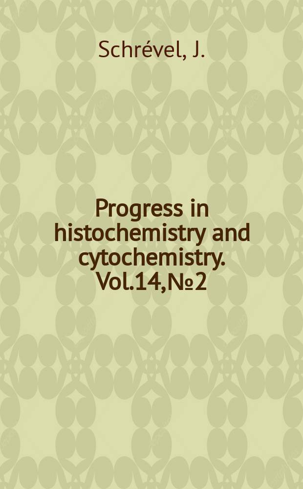 Progress in histochemistry and cytochemistry. Vol.14, №2 : Cytochemistry of cell glycoconjugates